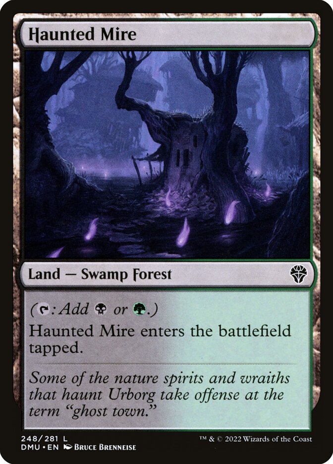 Haunted Mire
 ({T}: Add {B} or {G}.)
Haunted Mire enters the battlefield tapped.